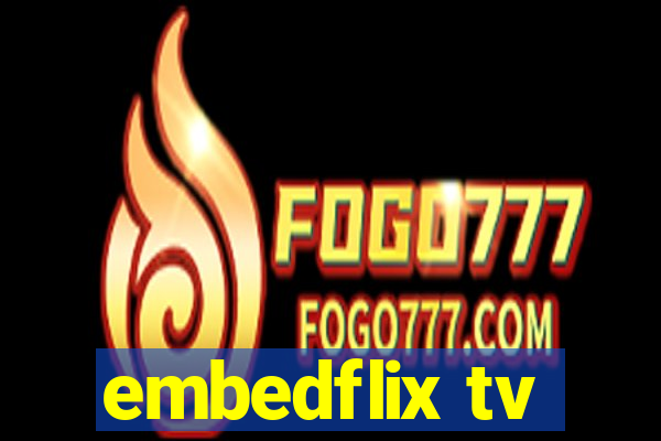 embedflix tv